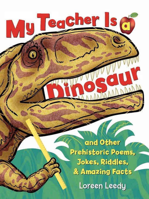 Title details for My Teacher Is a Dinosaur by Loreen Leedy - Available